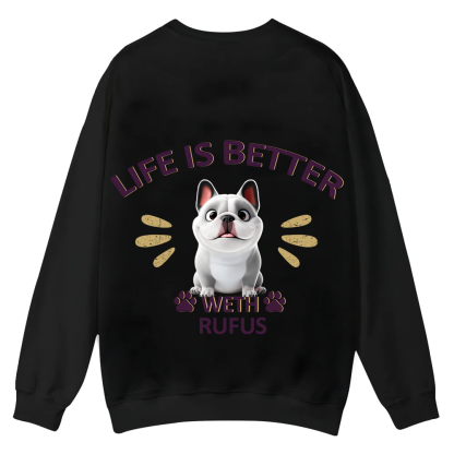 Better Life With My Dog - Personalized Custom Unisex Casual Crewneck Sweatshirt wearishow