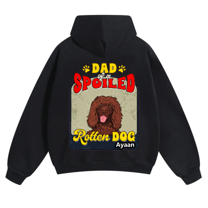 Spoiled Rotten Dog Named - Personalized Custom Unisex Hoodie
