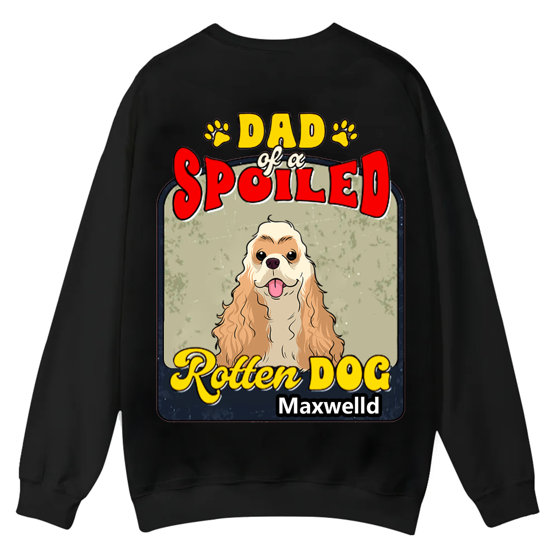 Spoiled Rotten Dog Named - Personalized Custom Unisex Casual Crewneck Sweatshirt
