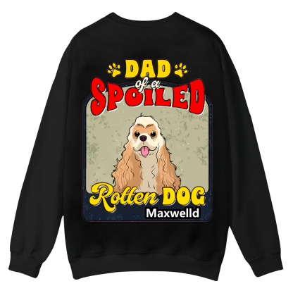 Spoiled Rotten Dog Named - Personalized Custom Unisex Casual Crewneck Sweatshirt