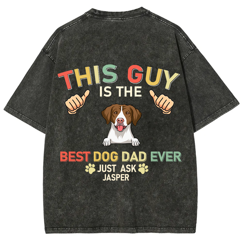 This Guy Is The Best Dog Dad Ever - Personalized Custom Unisex Fit Washed T-Shirt wearishow