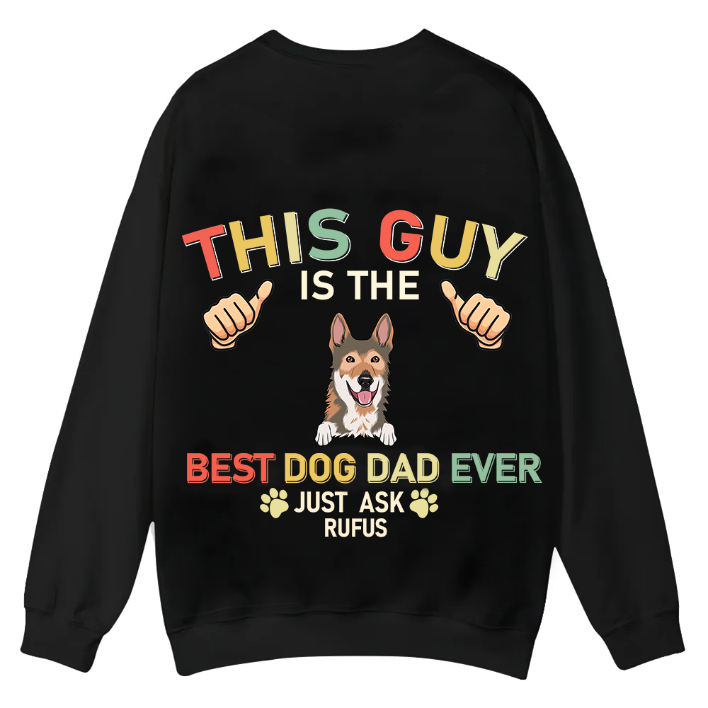 This Guy Is The Best Dog Dad Ever - Personalized Custom Unisex Casual Crewneck Sweatshirt wearishow