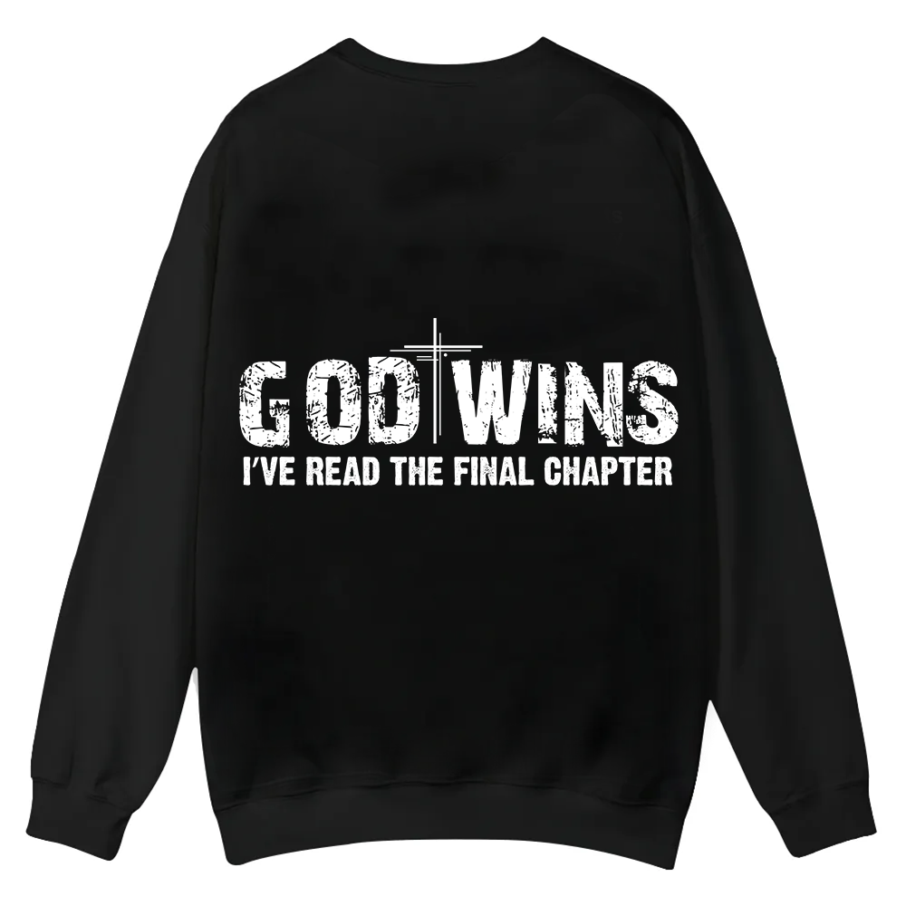 God Wins I’ve Read The Final Chapter  Casual Crewneck Sweatshirt wearishow
