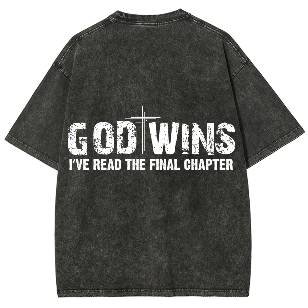 God Wins I’ve Read The Final Chapter  Unisex Fit Washed T-Shirt
