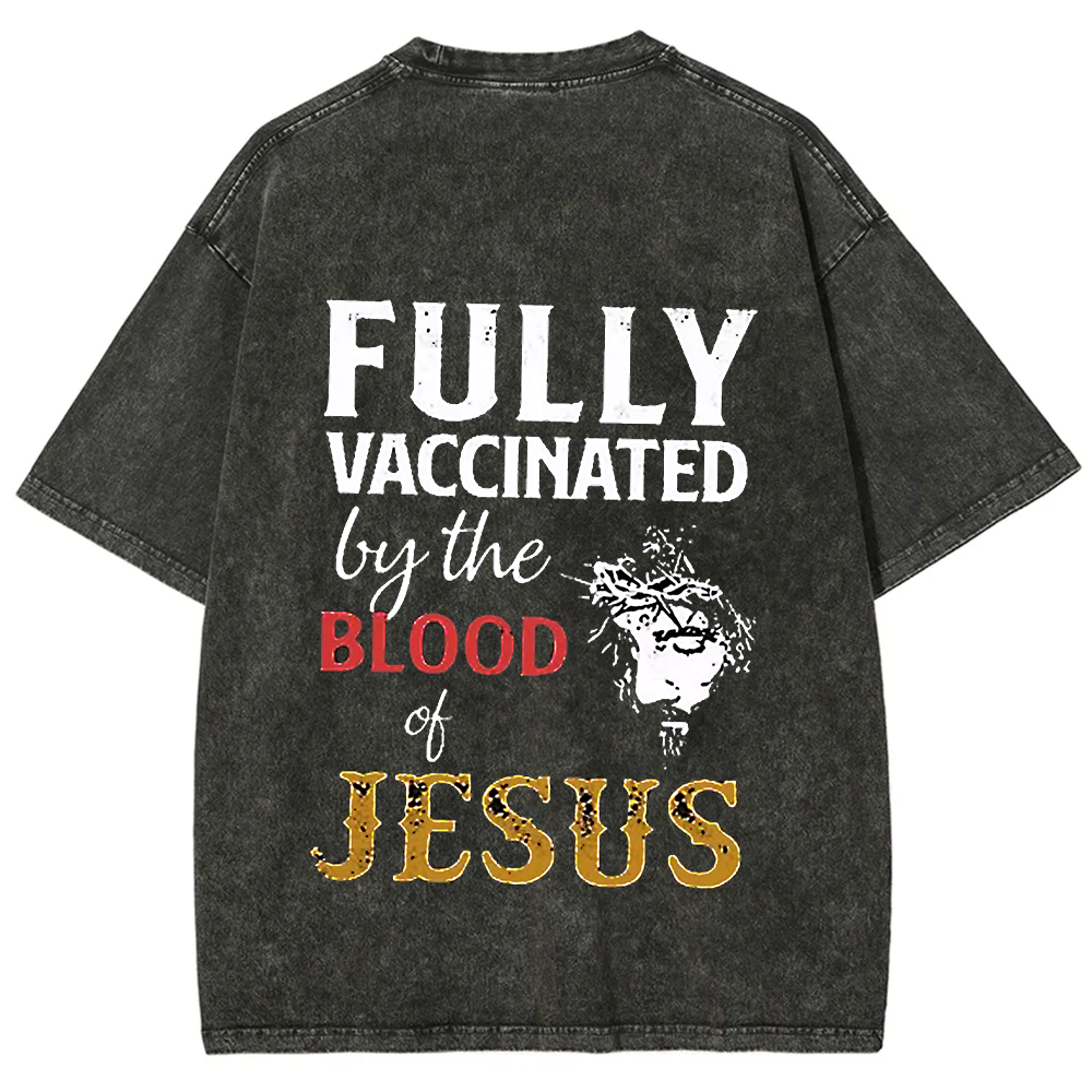 Fully Vaccinated By The Blood Of Jesus Unisex Fit Washed T-Shirt