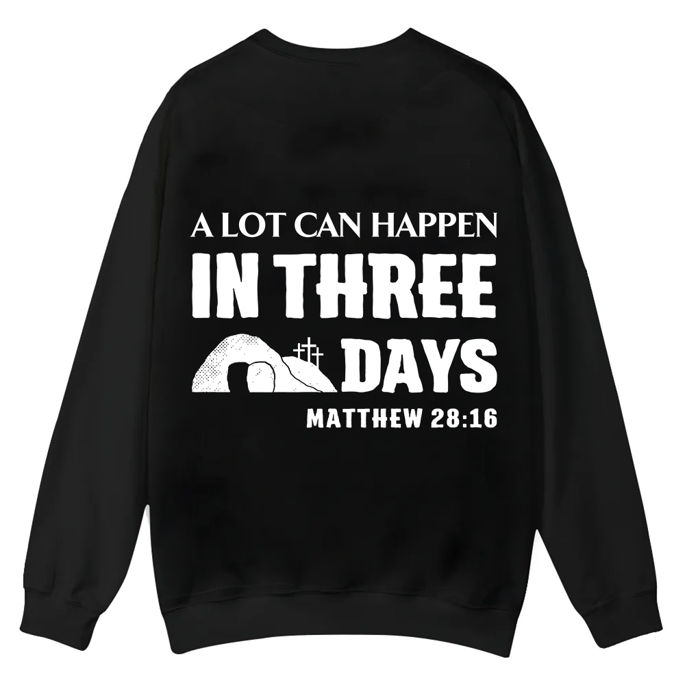 A Lot Can Happen in Three Days Casual Crewneck Sweatshirt wearishow