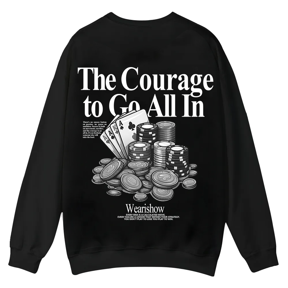 The Courage To Go All In Gamble Casual Crewneck Sweatshirt wearishow