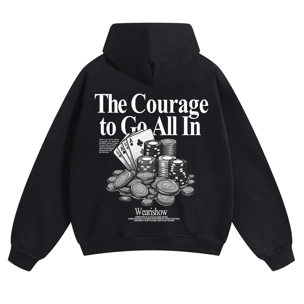 The Courage To Go All In Gamble Unisex Solid Color Hoodie wearishow
