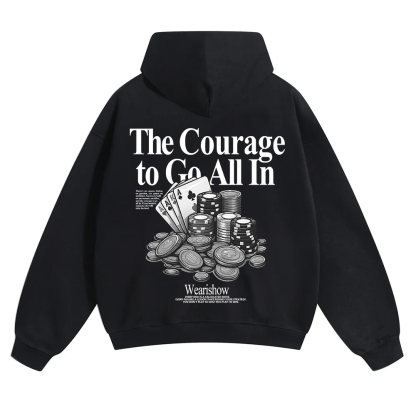 The Courage To Go All In Gamble Unisex Solid Color Hoodie wearishow
