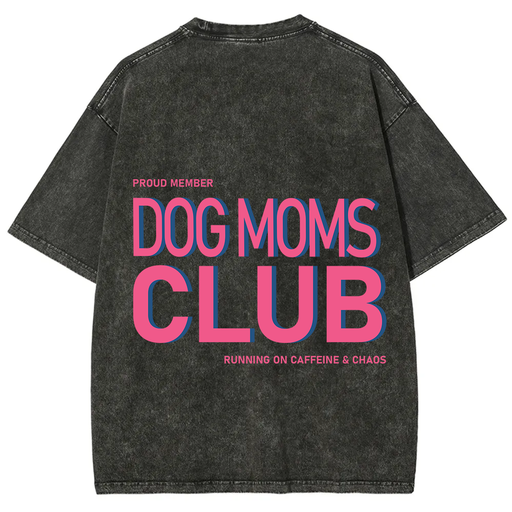Dog Moms Club Unisex Fit Washed T-Shirt