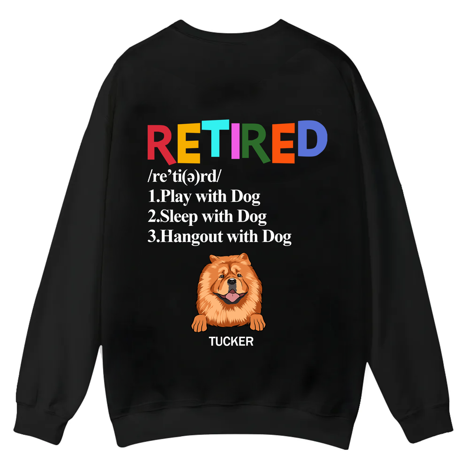 Retired,Play With Dog - Personalized Custom Unisex Casual Crewneck Sweatshirt