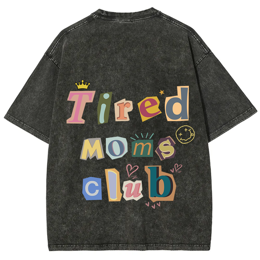 Tired Moms Club Unisex Fit Washed T-Shirt