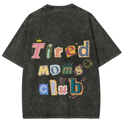 Tired Moms Club Unisex Fit Washed T-Shirt