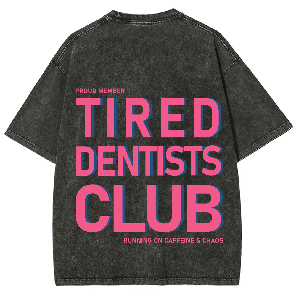 Tired Dentists Club Unisex Fit Washed T-Shirt