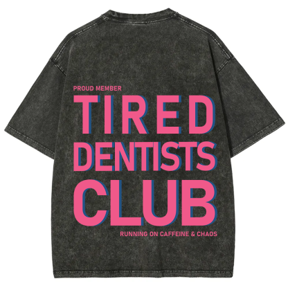 Tired Dentists Club Unisex Fit Washed T-Shirt
