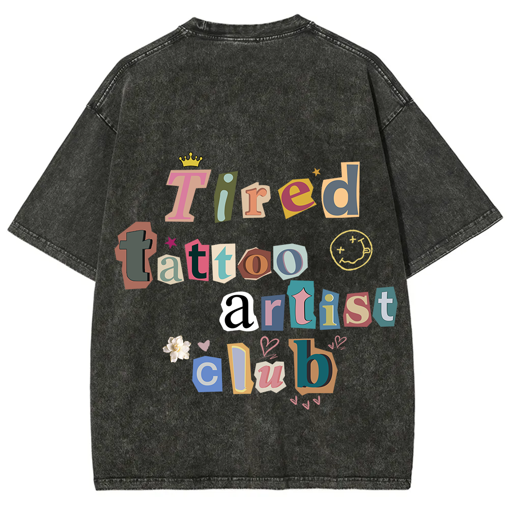 Tired Tattoo Artist Club Unisex Fit Washed T-Shirt?