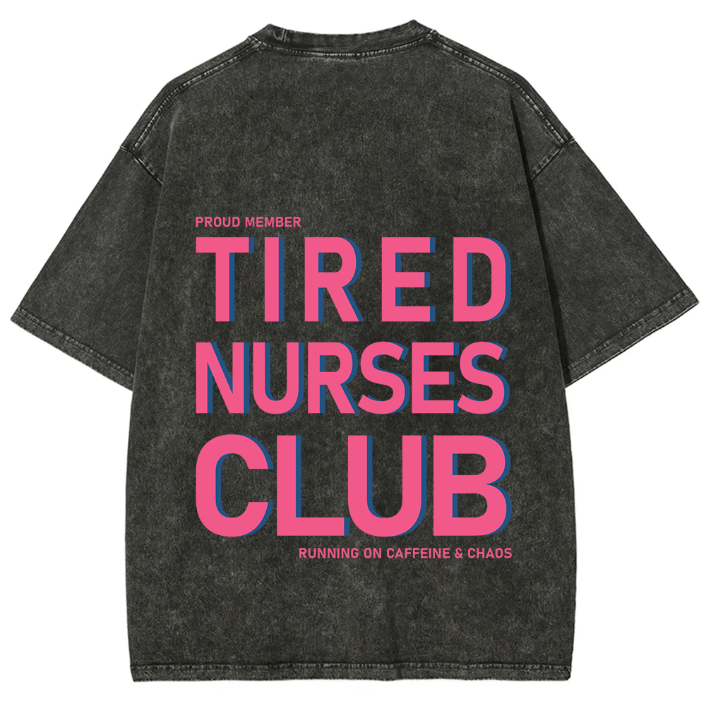Tired Nurses Club Unisex Fit Washed T-Shirt