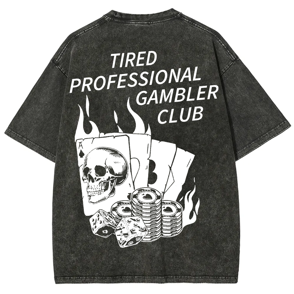 Tired Professional Gambler Club Unisex Fit Washed T-Shirt