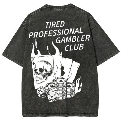 Tired Professional Gambler Club Unisex Fit Washed T-Shirt