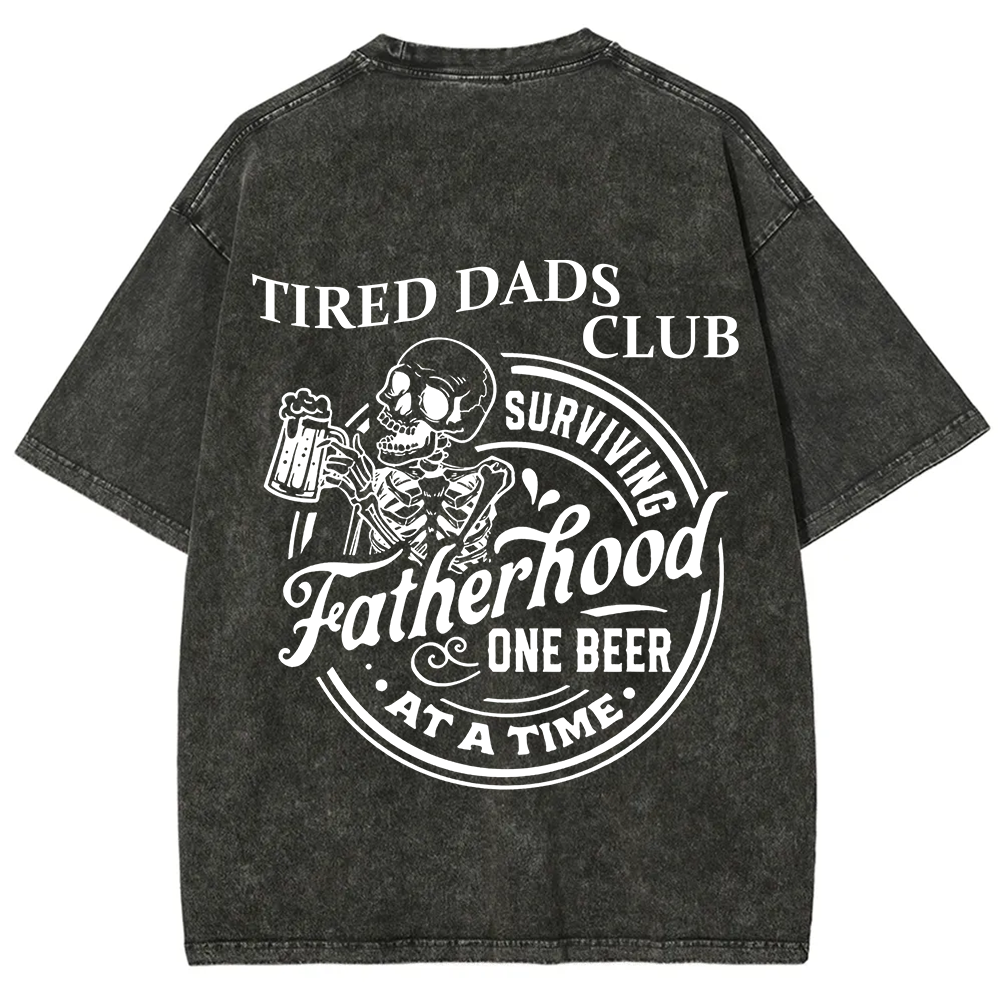 Tired Dads Club Surviving Fatherhood One Beer at a Time Unisex Fit Washed T-Shirt