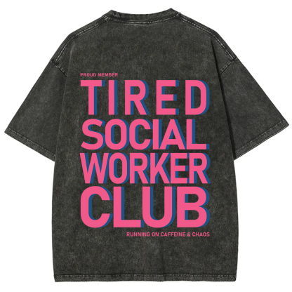 Tired Social Worker Club Unisex Fit Washed T-Shirt