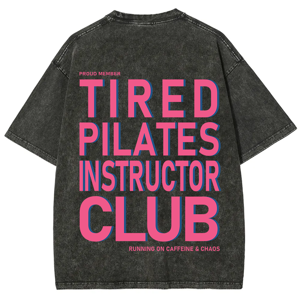 Tired Pilates Instructor Club Unisex Fit Washed T-Shirt?