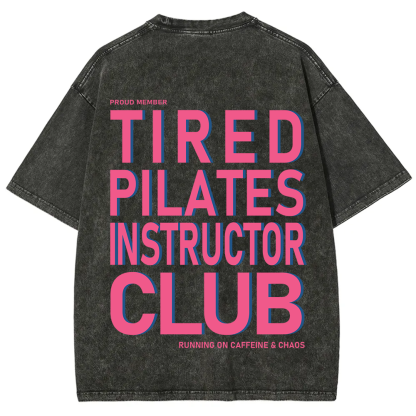 Tired Pilates Instructor Club Unisex Fit Washed T-Shirt?