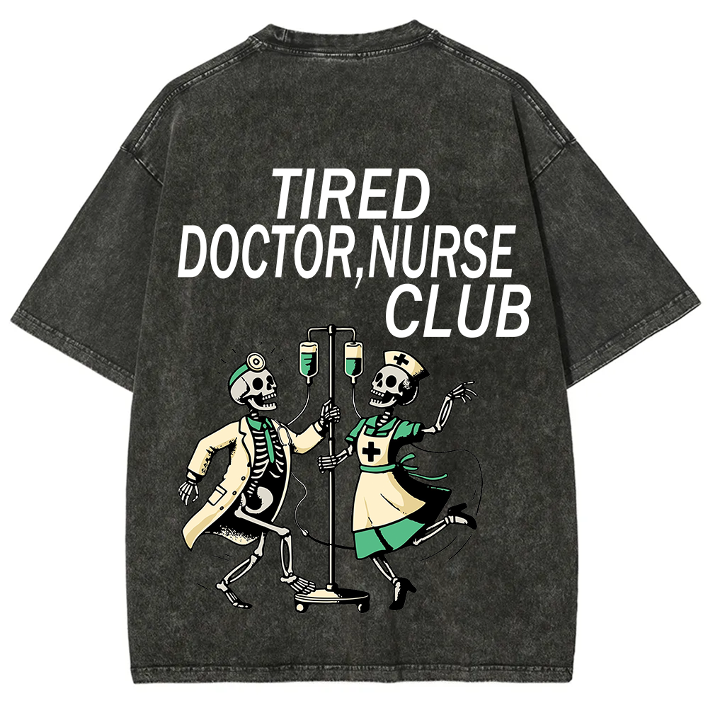 Tired Doctor, Nurse Club Unisex Fit Washed T-Shirt?