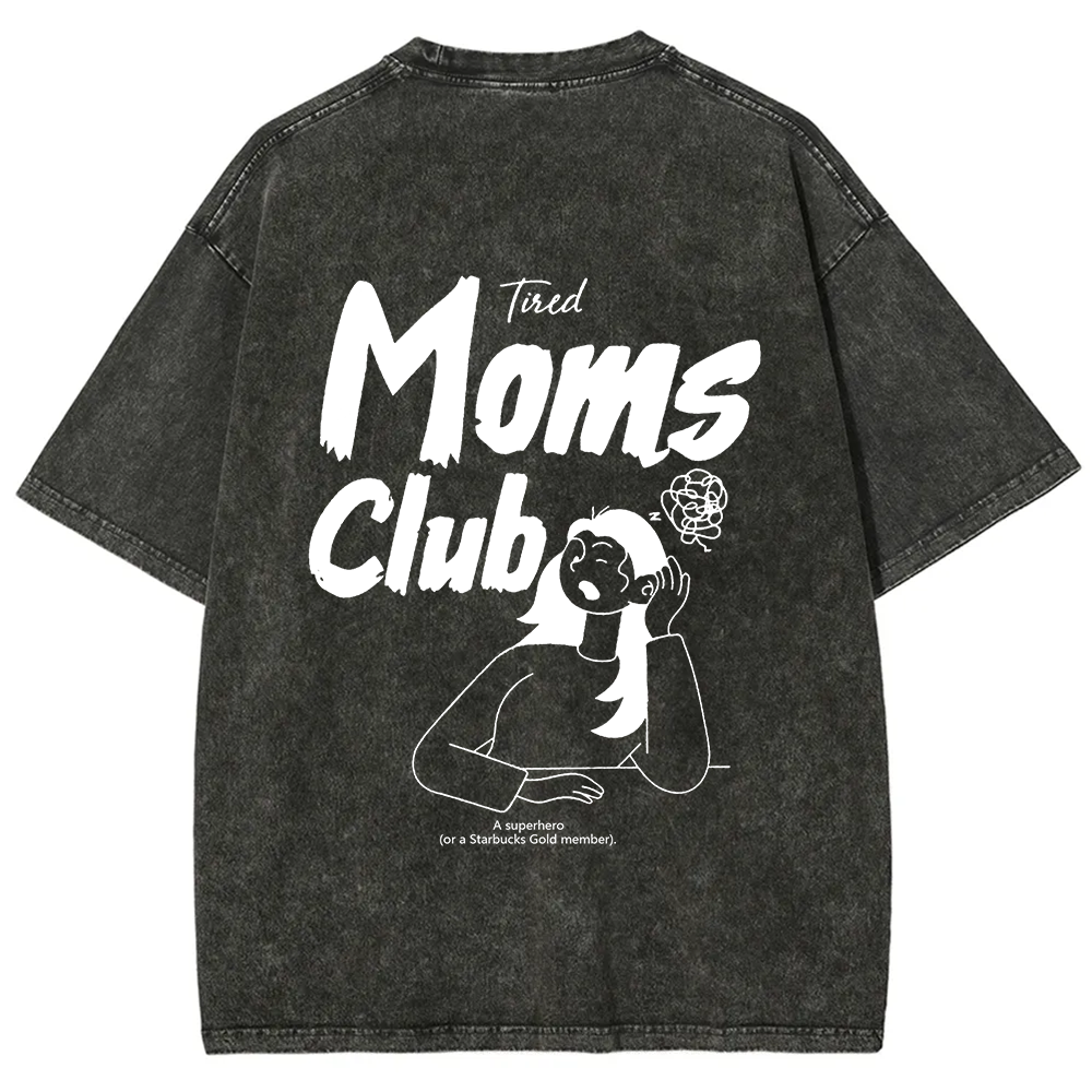 Tired Moms Club Unisex Fit Washed T-Shirt
