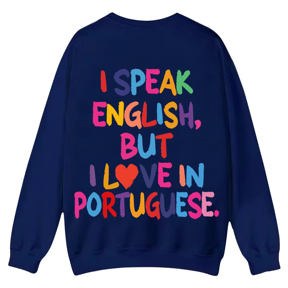 I Speak English But I Love In Portuguese Unisex Fit  Casual Crewneck Sweatshirt wearishow