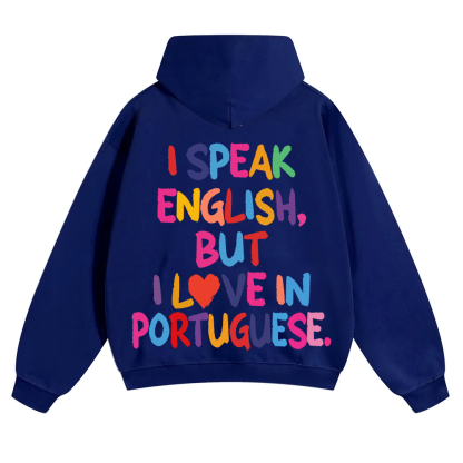 I Speak English But I Love In Portuguese Unisex Fit Color Hoodie wearishow