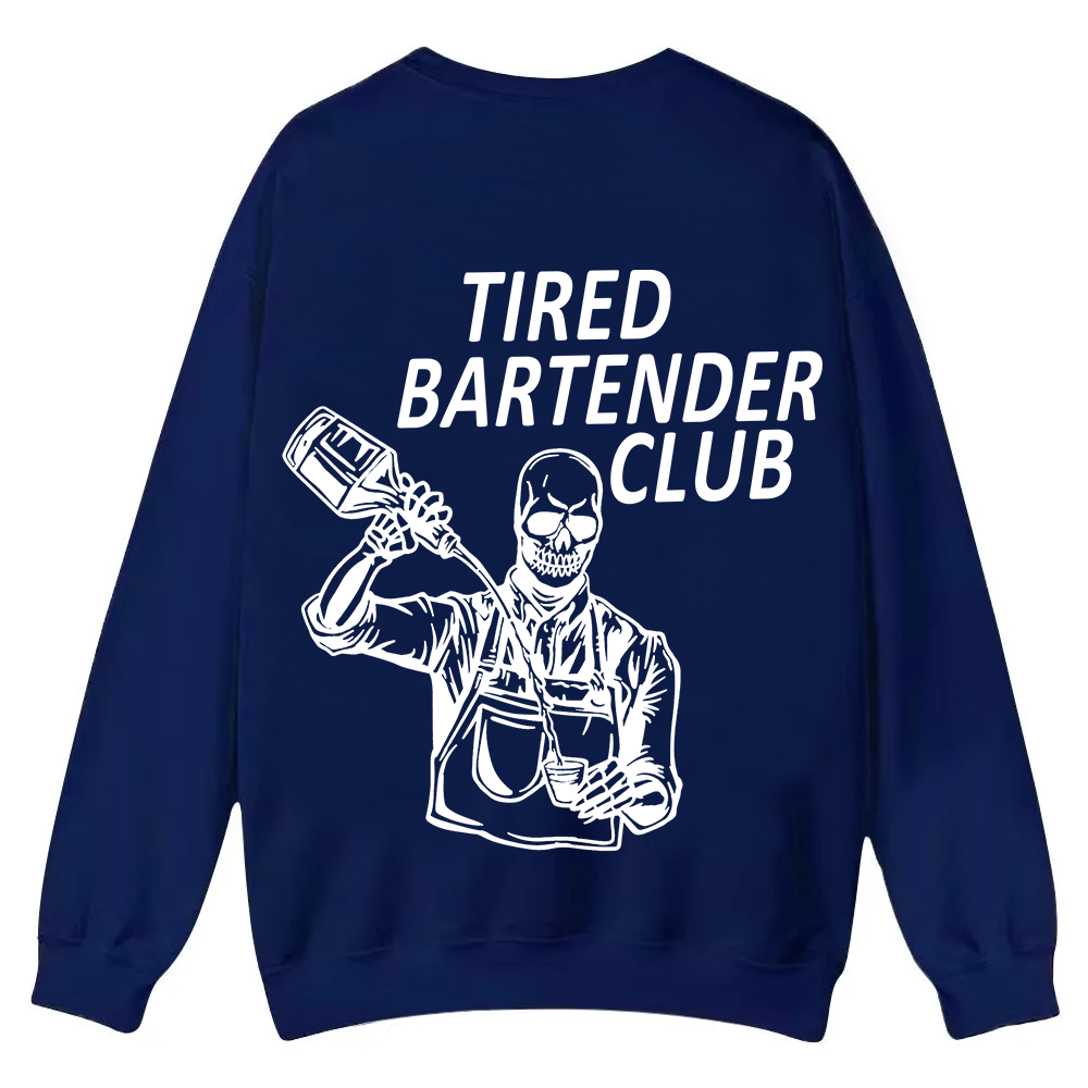 Tired Bartender Club Unisex Fit  Casual Crewneck Sweatshirt wearishow