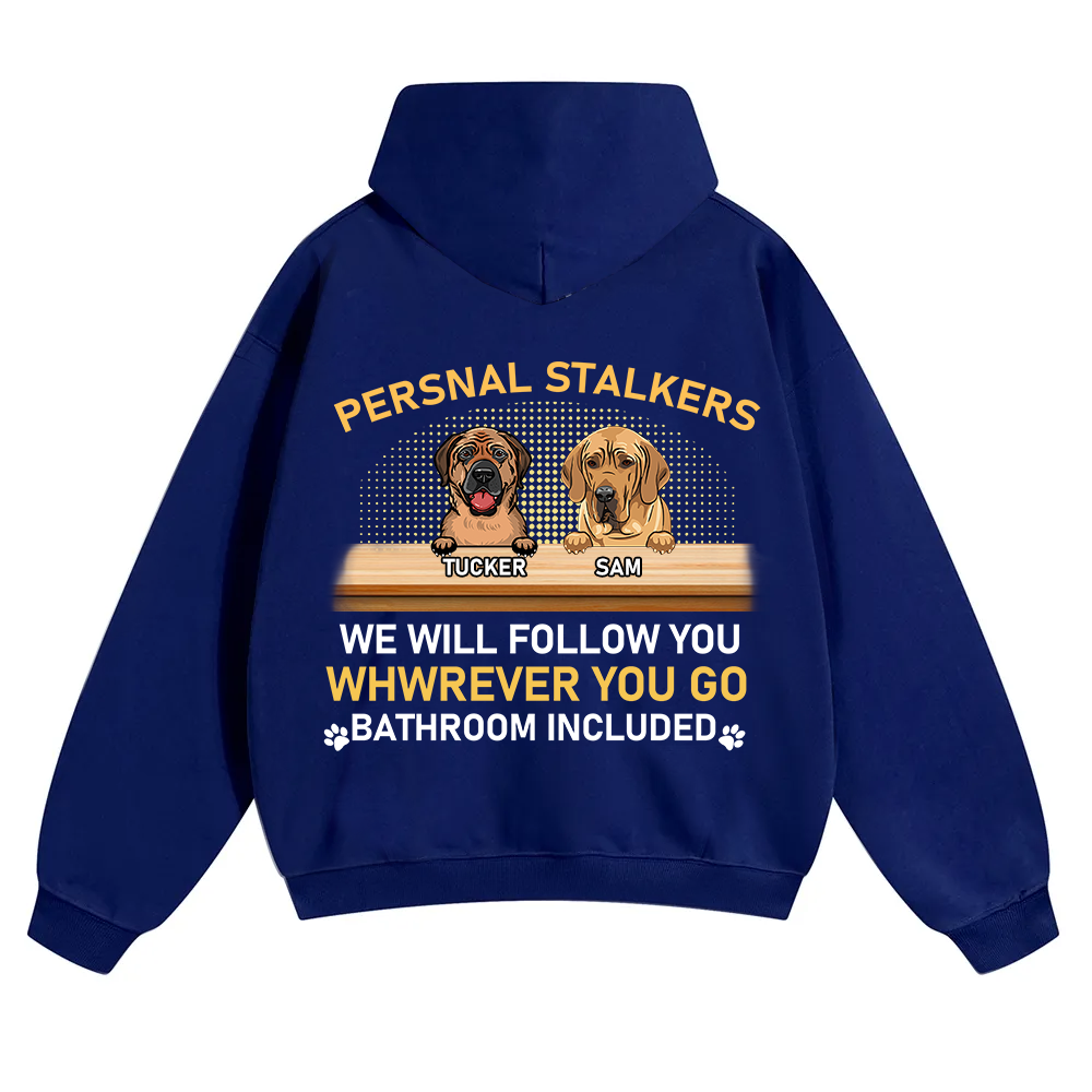 Personal Stalkers We Will Follow You Wherever You Go - Personalized Custom Unisex Hoodie