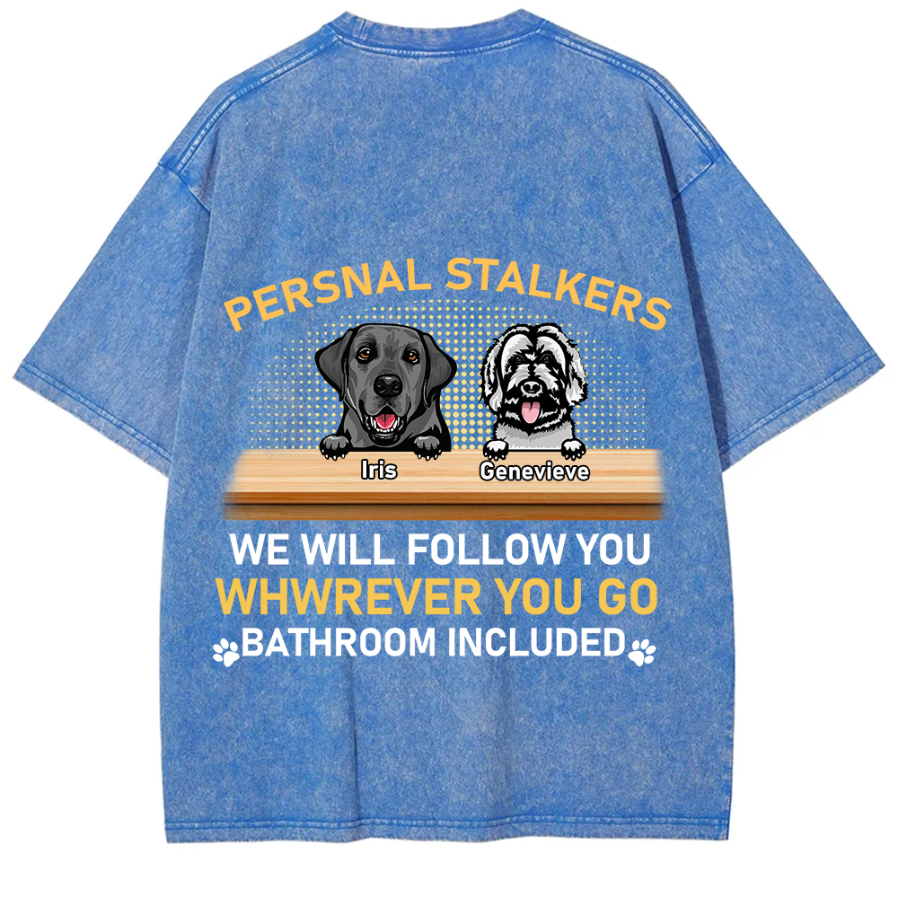 Personal Stalkers We Will Follow You Wherever You Go - Personalized Custom Unisex  Washed T-shirt