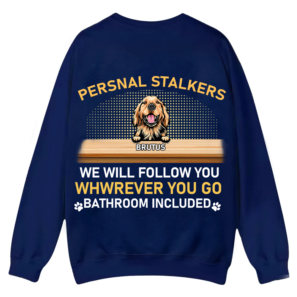 Personal Stalkers We Will Follow You Wherever You Go - Personalized Custom Unisex Casual Crewneck Sweatshirt