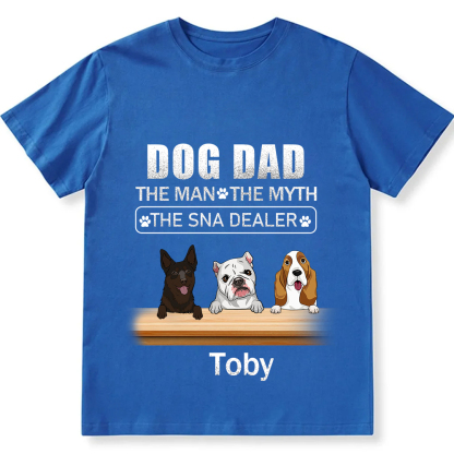 Dog Dad The Man The Myth The Snack Dealer - Personalized Custom Unisex T-shirt