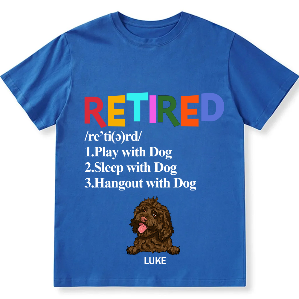 Retired,Play With Dog  - Personalized Custom Unisex T-shirt