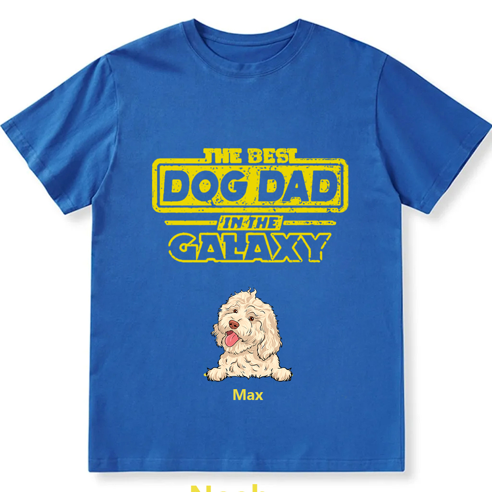 The Best Dog Dad In The Galaxy- Personalized Custom Unisex T-shirt