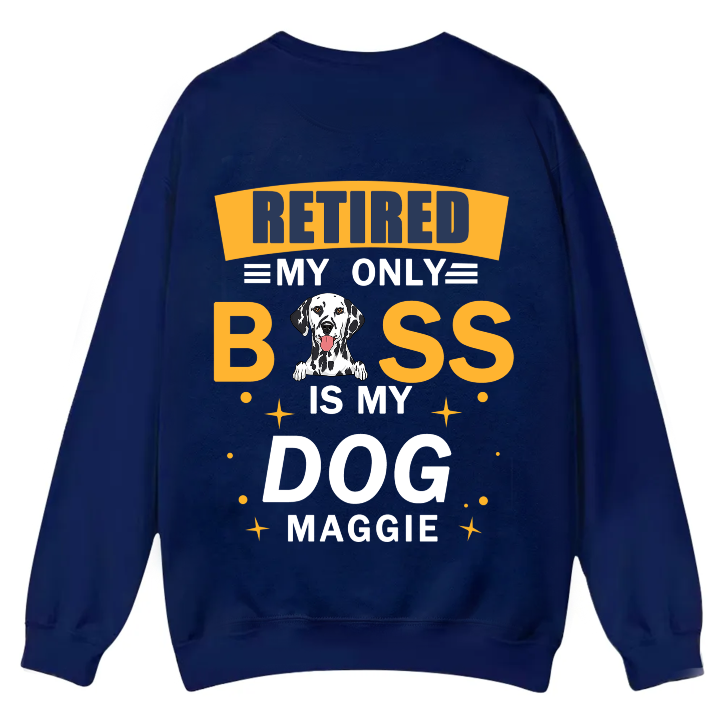 Retired My Only Boss Is My Dog - Personalized Custom Unisex Casual Crewneck Sweatshirt