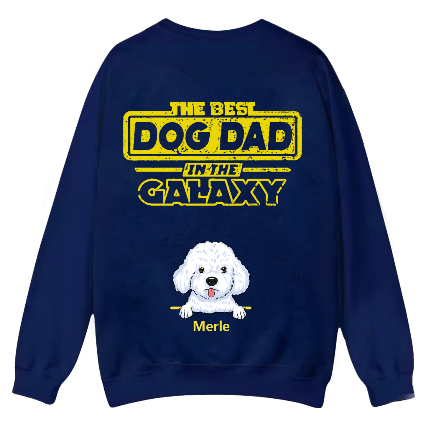 The Best Dog Dad In The Galaxy - Personalized Custom Unisex Casual Crewneck Sweatshirt