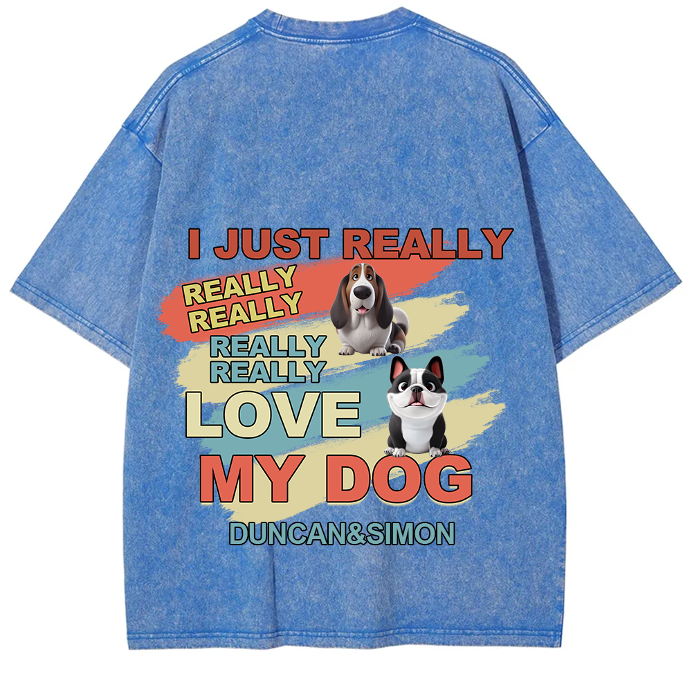 I Just Really Love My Dogs- Personalized Custom Unisex Fit Washed T-Shirt wearishow
