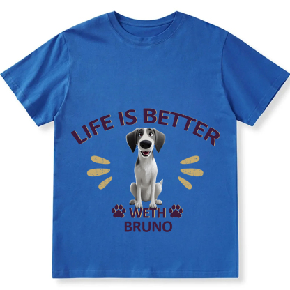 Better Life With My Dog- Personalized Custom Unisex Fit Cotton T-Shirt wearishow