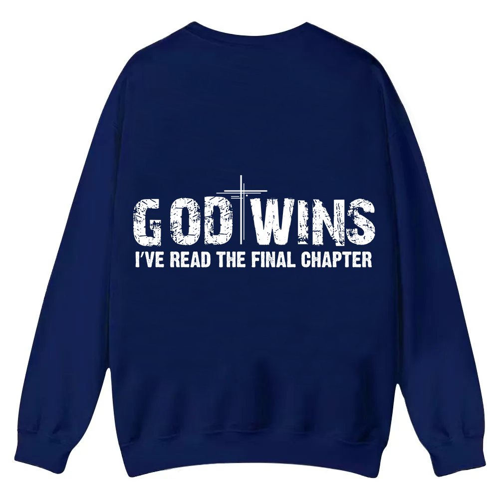 God Wins I’ve Read The Final Chapter  Casual Crewneck Sweatshirt wearishow