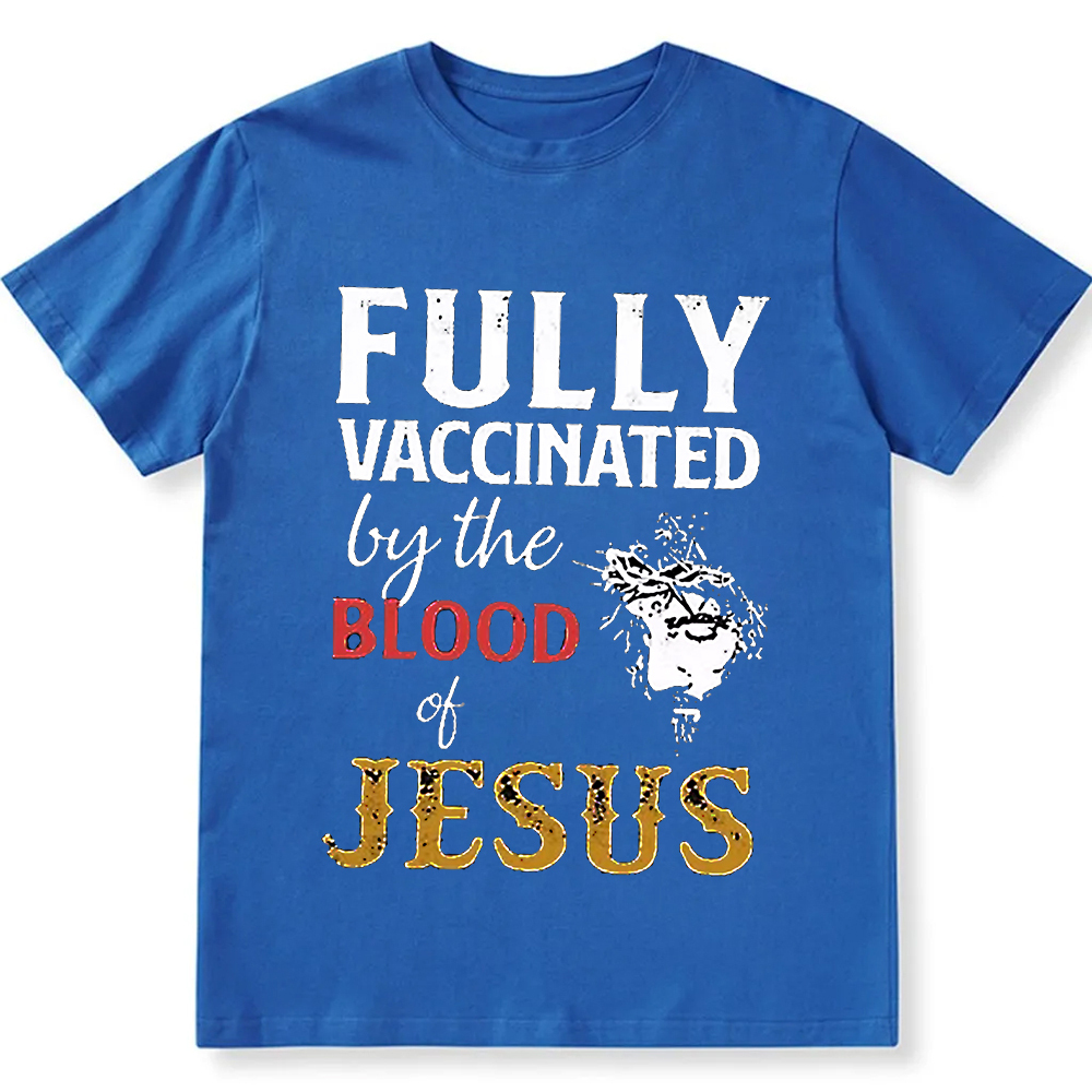 Fully Vaccinated By The Blood Of Jesus Unisex Fit Cotton T-Shirt wearishow