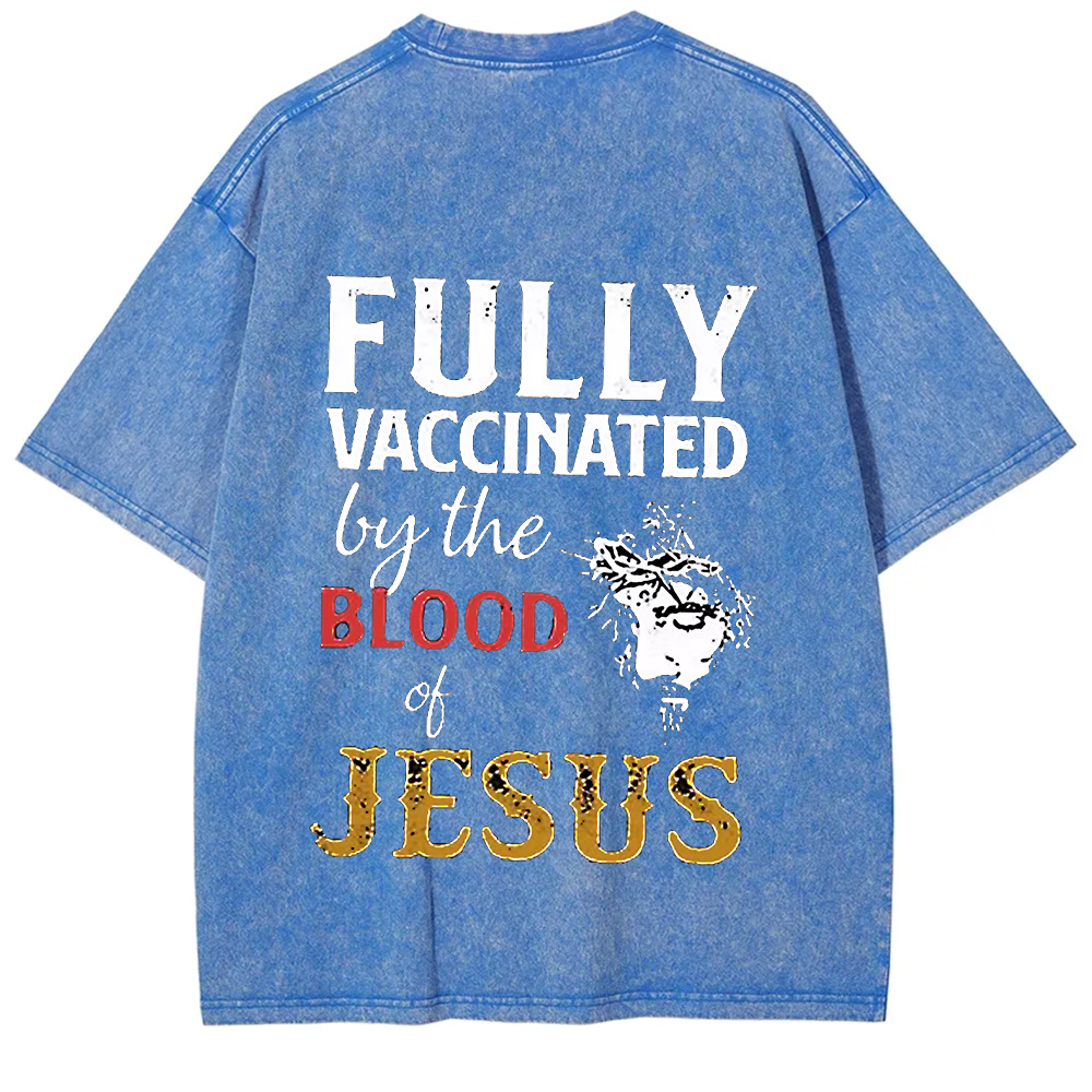 Fully Vaccinated By The Blood Of Jesus Unisex Fit Washed T-Shirt