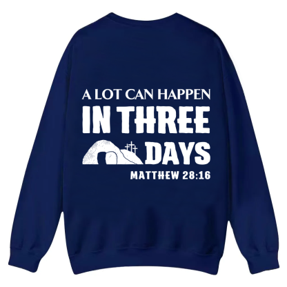 A Lot Can Happen in Three Days Casual Crewneck Sweatshirt wearishow