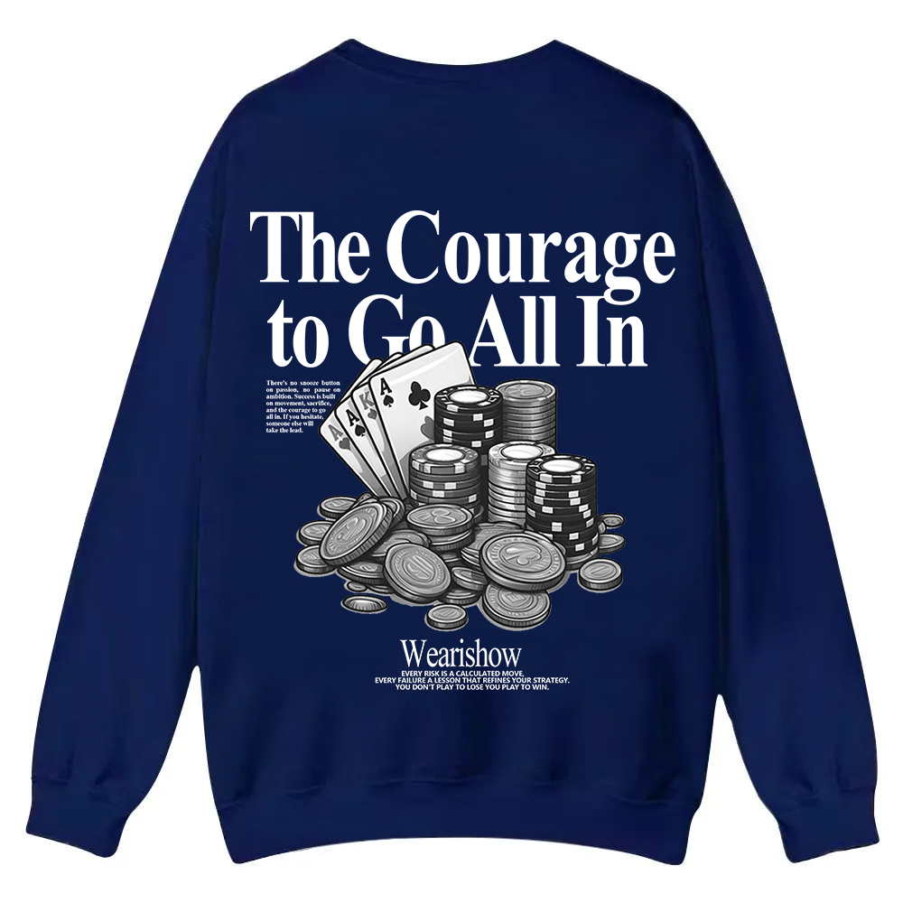 The Courage To Go All In Gamble Casual Crewneck Sweatshirt wearishow