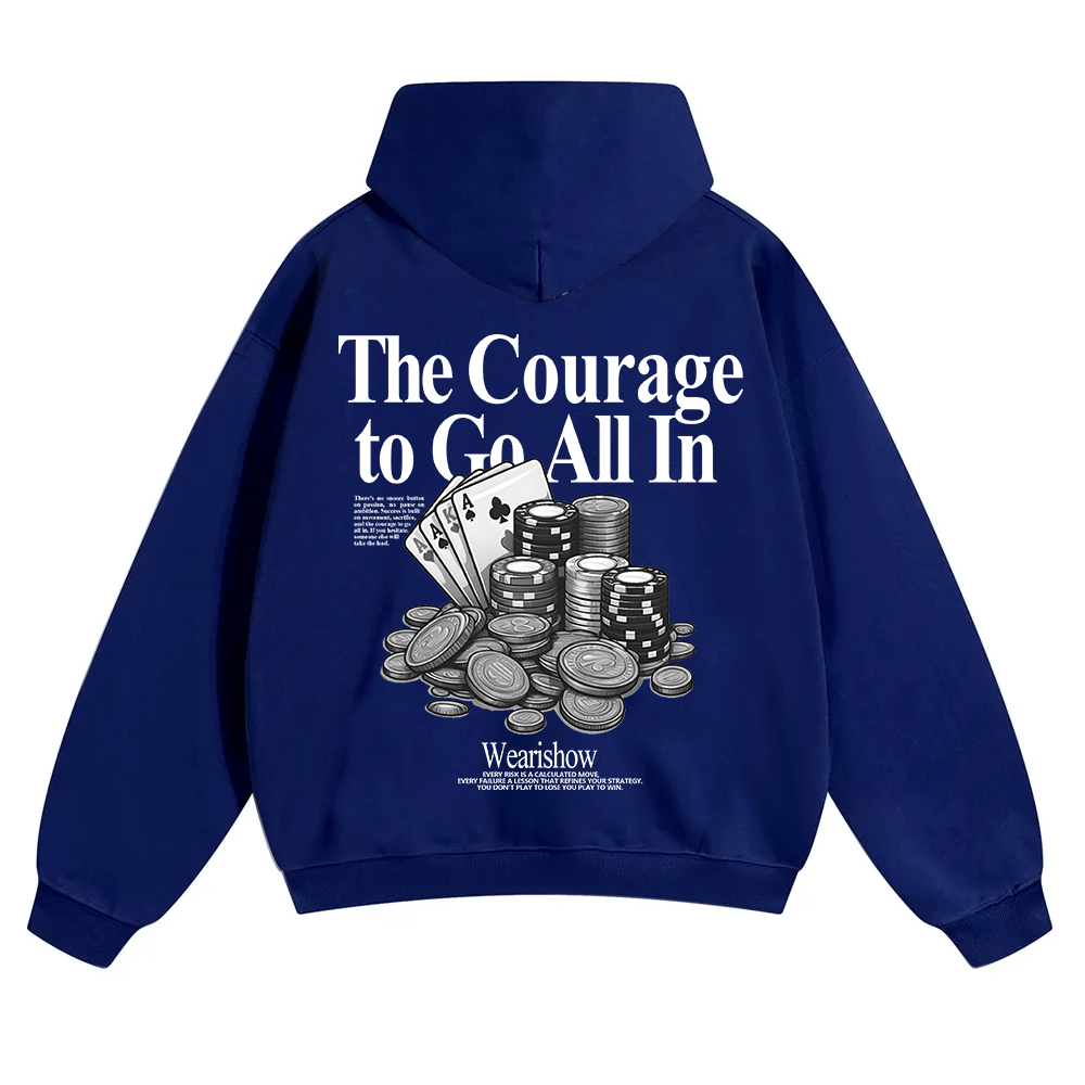 The Courage To Go All In Gamble Unisex Solid Color Hoodie wearishow