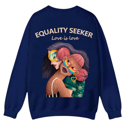 Equality Seeker Love Is Love Casual Crewneck Sweatshirt wearishow
