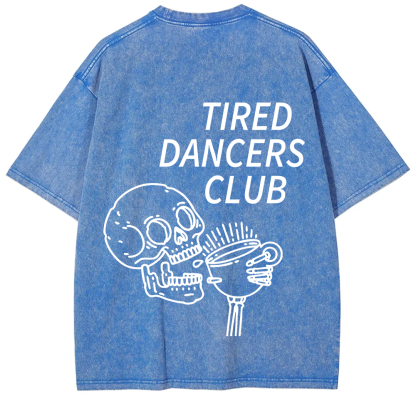 Tired Dancers Club Unisex Fit Washed T-Shirt?